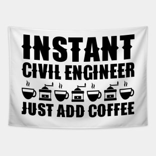 Instant Civil Engineer ... Just Add Coffee Tapestry