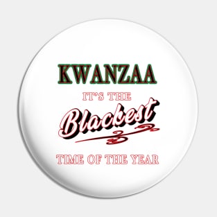 Kwanzaa, it's the Blackest Time of the Year Pin