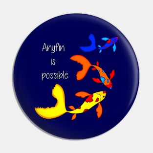 Anyfin is Possible Pin
