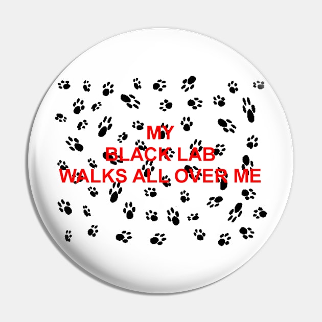 My black lab walks all over me Pin by Wanderingangel