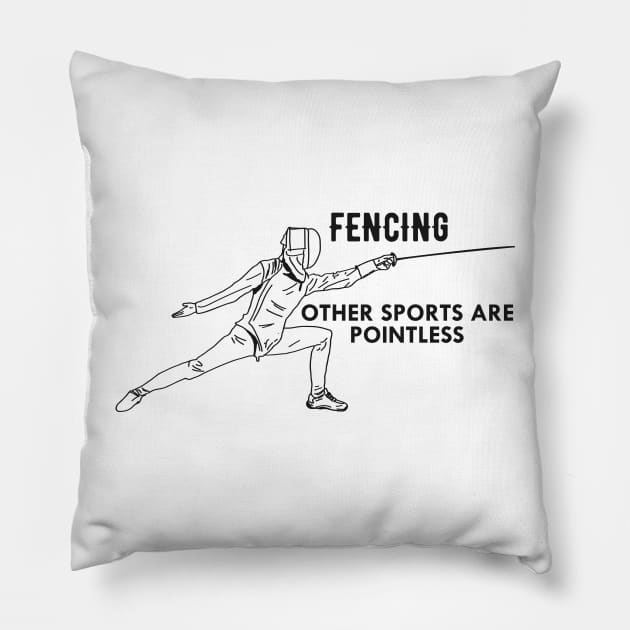 Fencing - Other people are pointless Pillow by KC Happy Shop