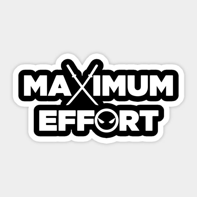 Maximum Effort Quote Cool Logo Funnytee Sticker Teepublic