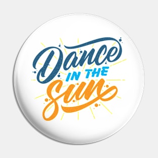 Dance In the Sun Pin