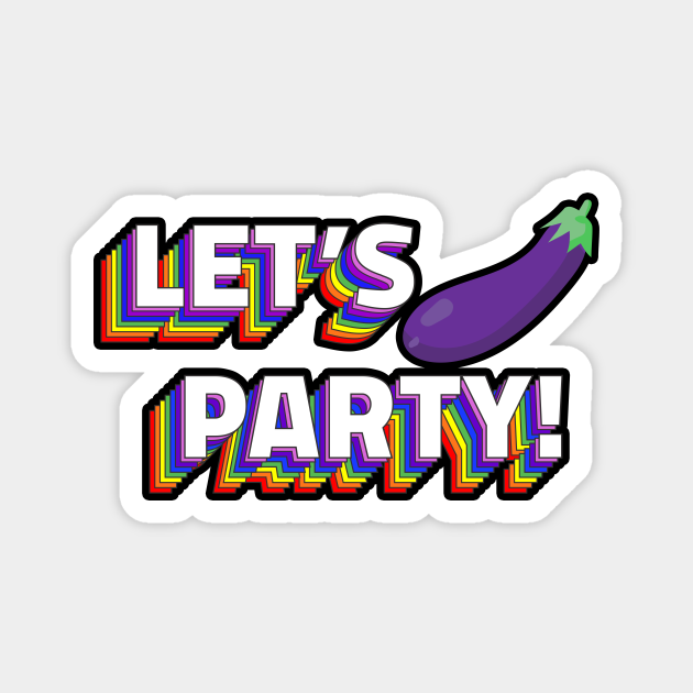 Let's PARTY - Funny eggplant emoji - Playful Sexting innuendo - sexy texts - Eggplant Emoji - Magnet | TeePublic Let's PARTY - Funny eggplant emoji - Playful Sexting innuendo - sexy texts - Eggplant Emoji - Magnet | TeePublic