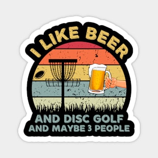 I Like Beer and Disc Golf and Maybe 3 People Magnet