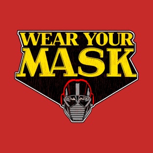 Wear Your MASK! T-Shirt