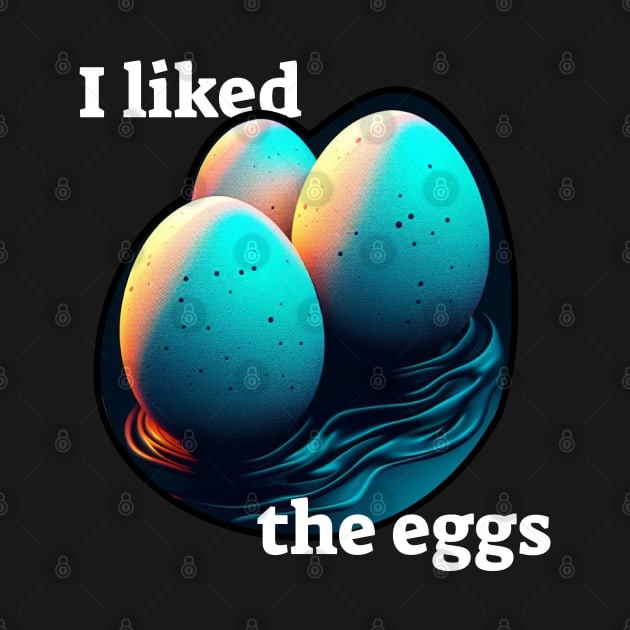 I liked the eggs by niclothing