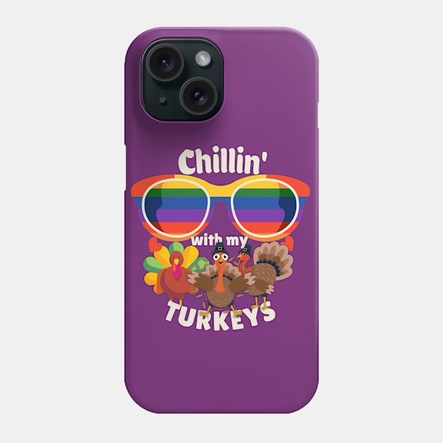 Chillin' with my turkeys Phone Case by alcoshirts