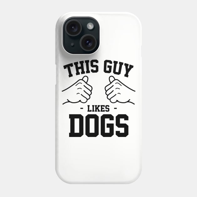 This guy likes dogs Phone Case by Lazarino