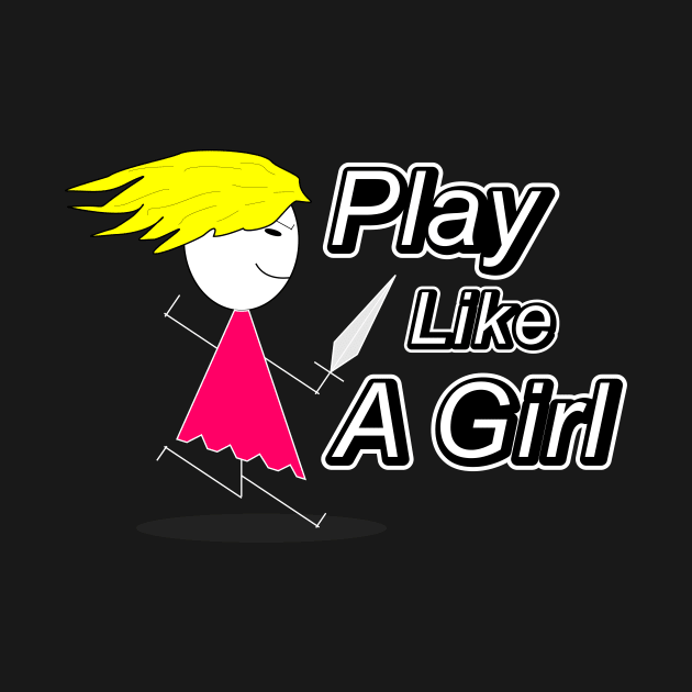 PLAY LIKE A GIRL FOR BLACK by RWNKO-SCNR