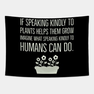 If speaking kindly to plants help them grow Tapestry