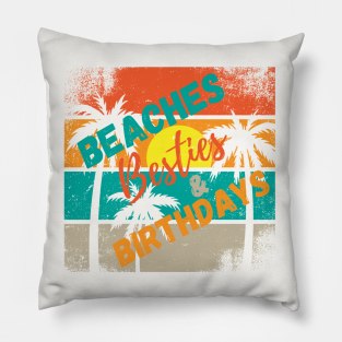 Beaches Besties & Birthdays Pillow