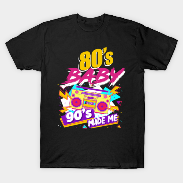 80s Child Of The 80s Gift - 80s - T-Shirt | TeePublic