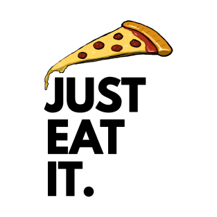 Just Eat It - Just Eat Pizza T-Shirt