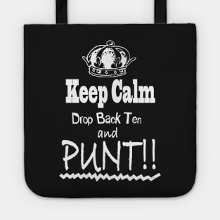 Keep Calm Drop Back Ten and Punt!! Tote