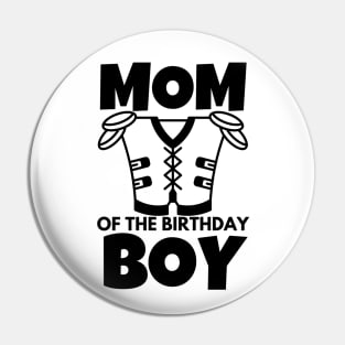 Mom of the birthday boy Pin