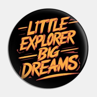 Little Explorer, Big Dreams Pin