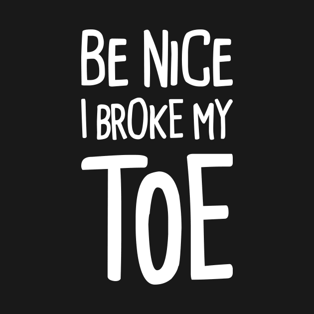 Funny Get Well Gift - Broken Toe Fracture by Wizardmode