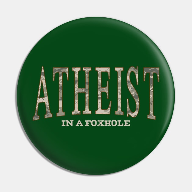 Atheist in a Foxhole Pin by GodlessThreads