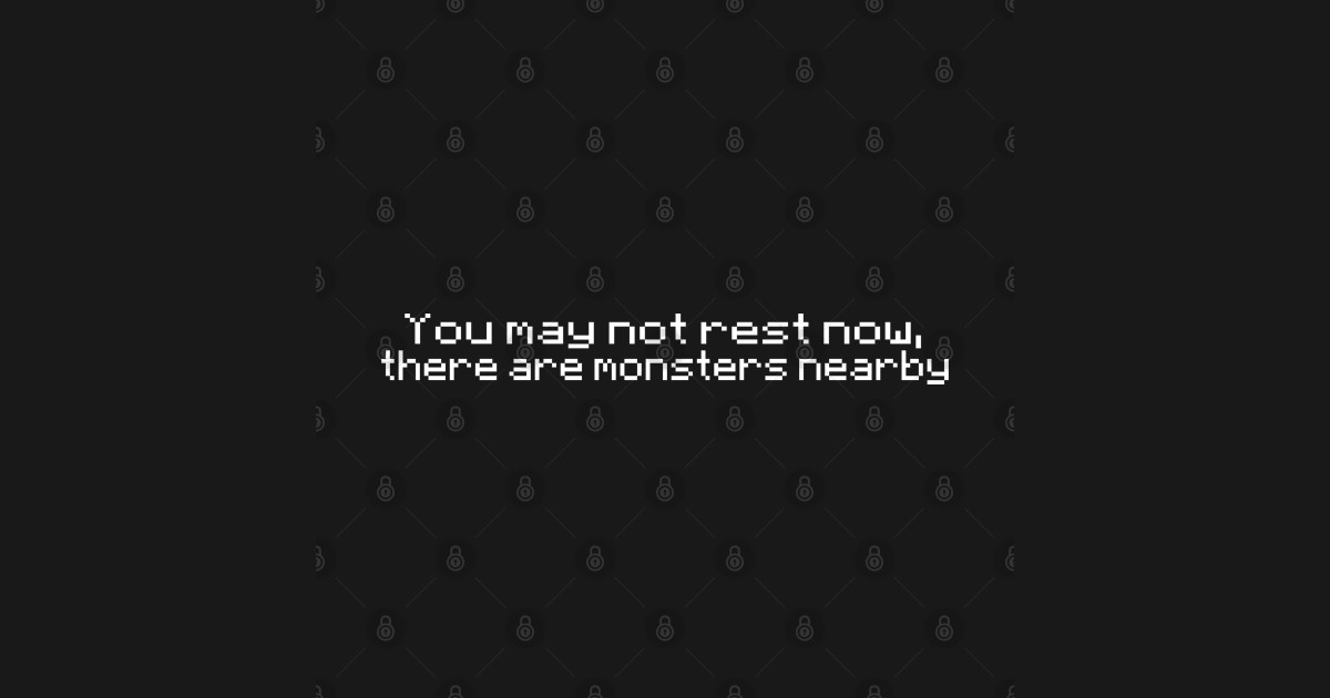 You may not rest now there are monsters nearby minecraft t shirt