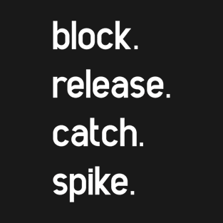 block release catch spike T-Shirt