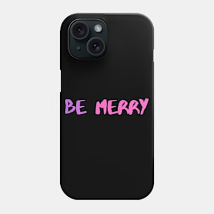 be merry Phone Case