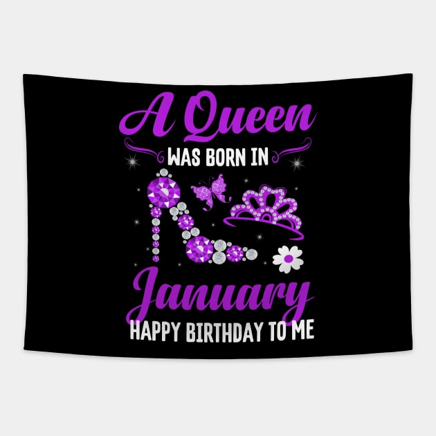 A Queen Was Born In january Happy Birthday To Me Tapestry by CoolTees