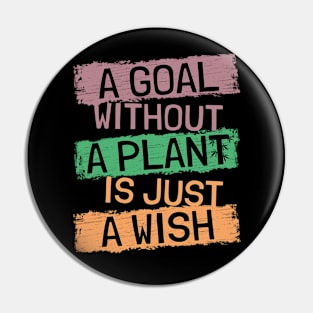 A Goal Without Cannabis Plant Is Just A Wish Pin