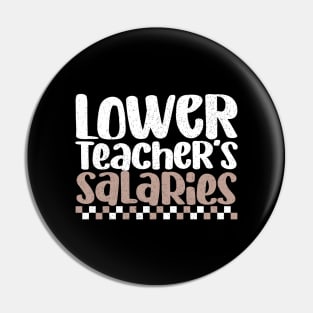 Lower Teacher's Salaries Funny High School Teacher Quote Pin