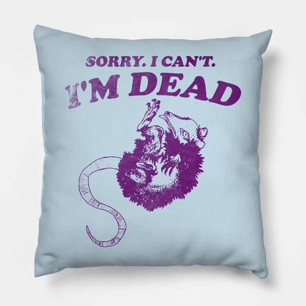 Sorry I Can't I'm Dead . Retro cartoon T-shirt, vintage cartoon tee, meme T-shirt, unisex Pillow by Y2KERA