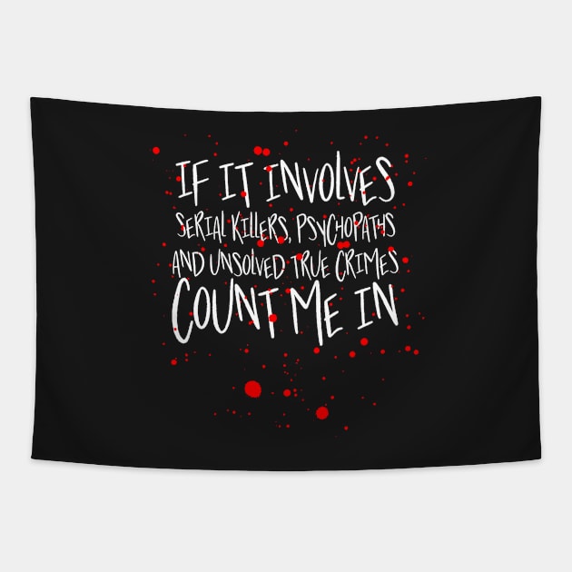 Serial killers, psychopaths & unsolved true crimes t-shirt Tapestry by e2productions