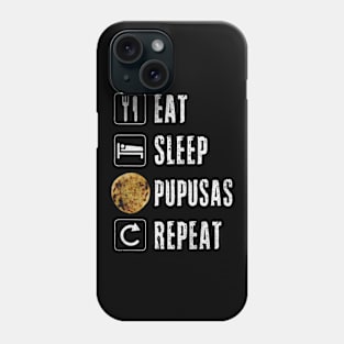 Eat sleep pupusas repeat Phone Case