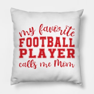 My Favorite Football Player Calls Me Mom Pillow