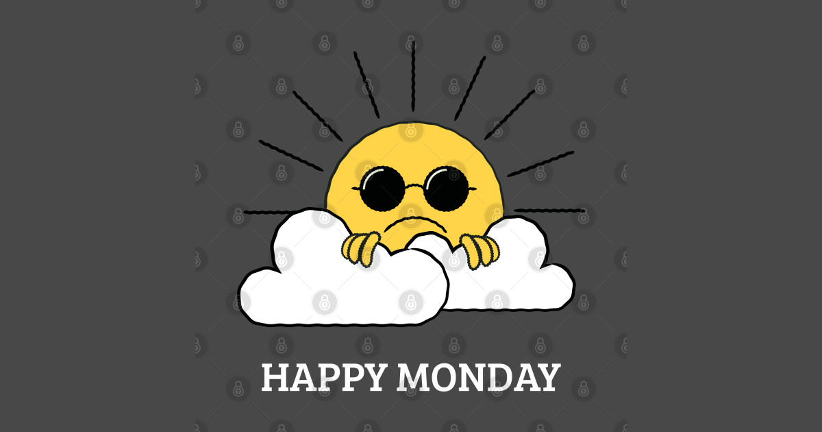 Sarcastic 'Happy Monday' design featuring a frowning sun and clouds