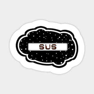 Brown Sus! (Variant - Other colors in collection in shop) Magnet