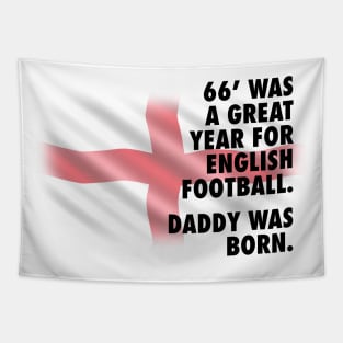 1966 Was A Great Year For English Football - Daddy Version Tapestry