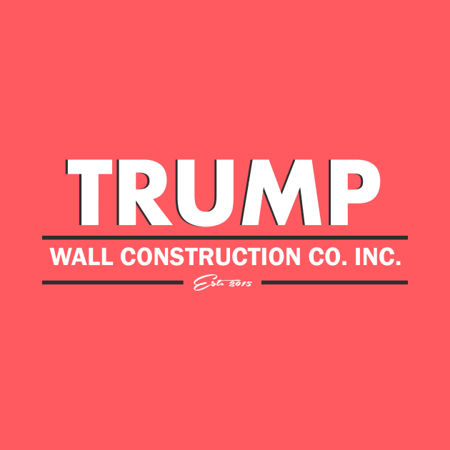 TRUMP Wall Construction by ericb