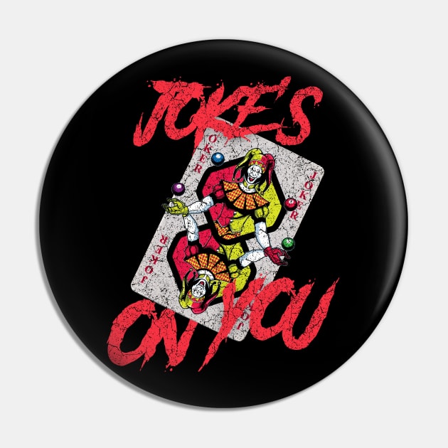 Joke's On You -Joker Card Pin by StreetGlory