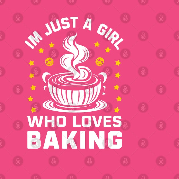 I'm just a girl who loves baking white bold text by LENTEE