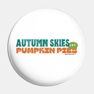 Autumn Skies and Pumpkin Pies Pin