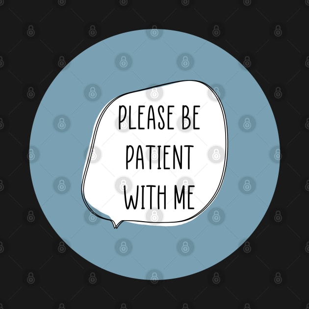 Please be Patient by ontheoutside