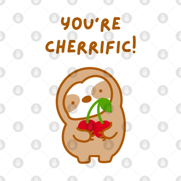 You’re Terrific Cherry Sloth by theslothinme