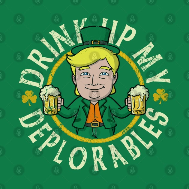 Trump Drink Up Deplorables St Patricks Day by E