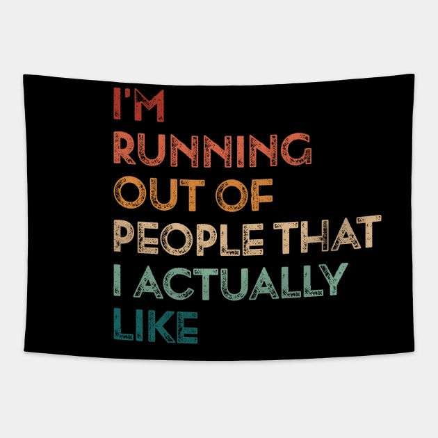 Vintage I'm Running Out Of People That I Actually Like Funny Running Tapestry by TeeTypo