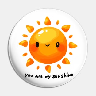 Happy You Are My Sunshine Pin