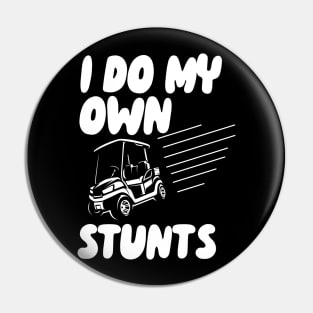 I Do My Own Stunts Golf Pin