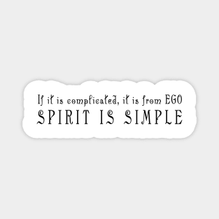 Spirit Is Simple Quote Design Magnet