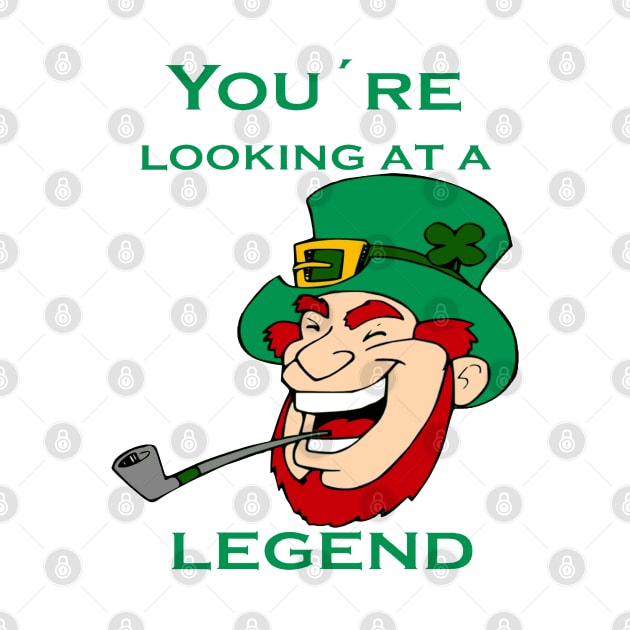 You're Looking At A Legend St Patricks Day by taiche