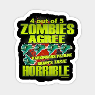 Four out of fives zombies agree Parkie brains taste horrible Magnet