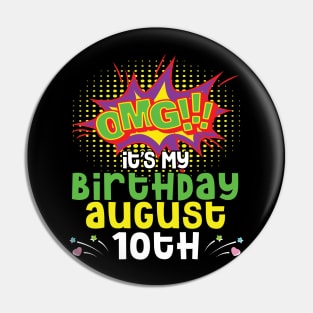 OMG It's My Birthday On August 10th Happy Birthday To Me You Daddy Mommy Brother Sister Son Daughter Pin